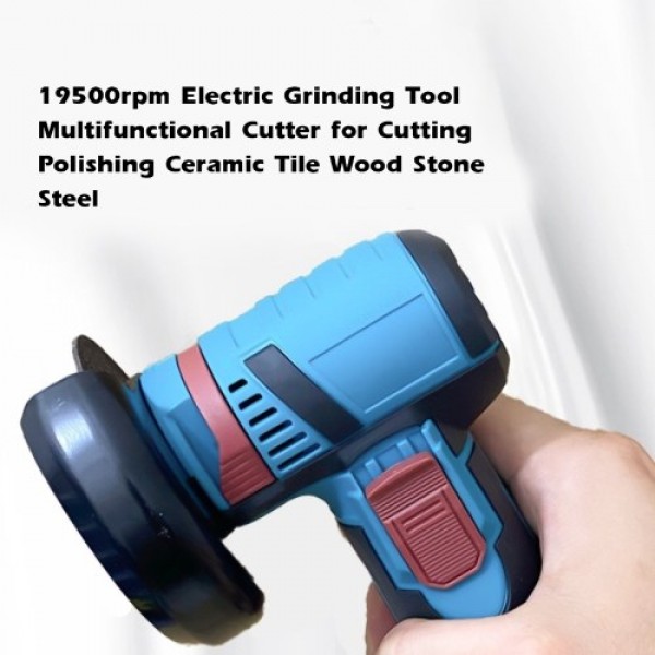 19500rpm Electric Grinding Tool Multifunctional Cutter for Cutting Polishing Ceramic Tile Wood Stone Steel
